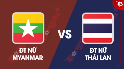 Nhận định bóng đá ĐT nữ Myanmar vs ĐT nữ Thái Lan, 16h00 ngày 16/8: Không dễ cho Thái Lan